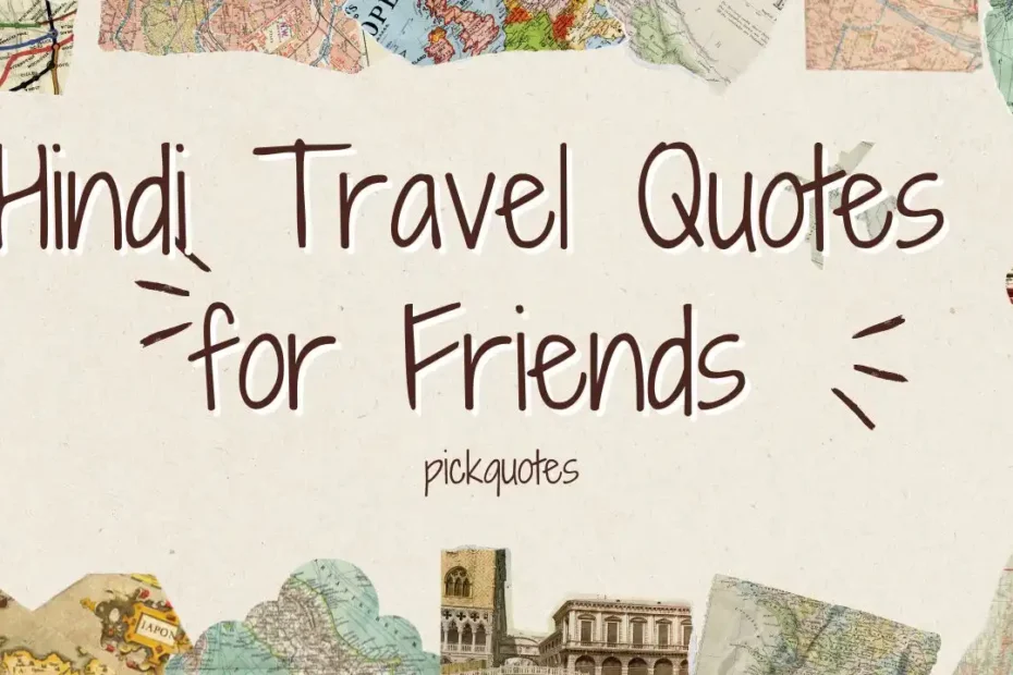 Hindi Travel Quotes for Friends