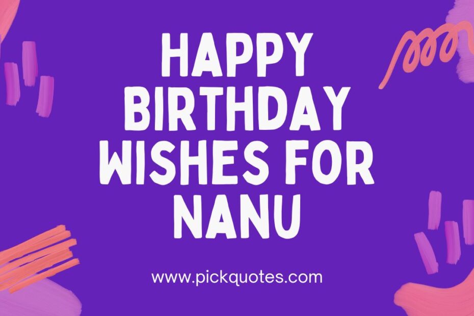 Happy Birthday Wishes for Nanu